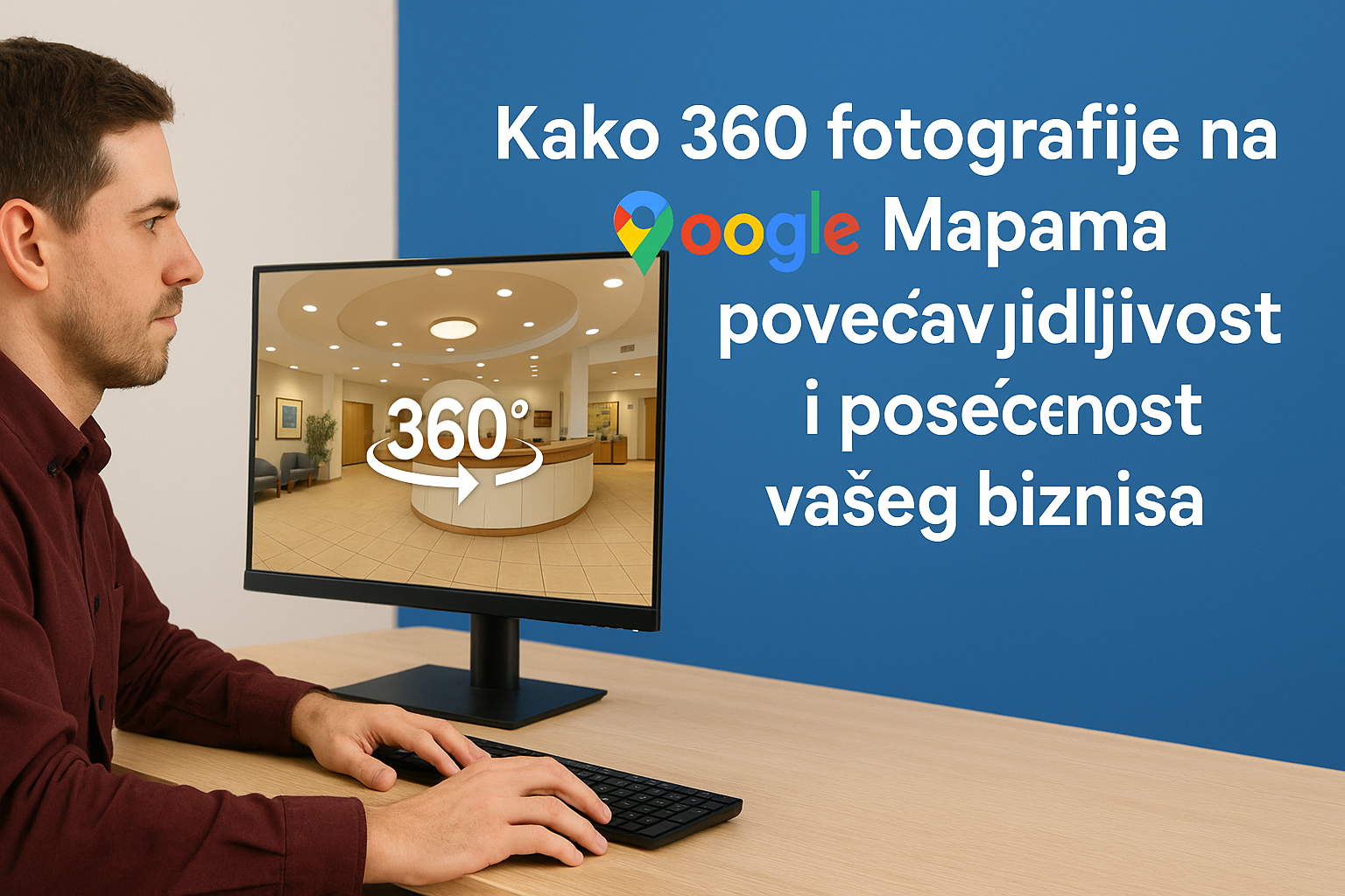 Kako 360 fotografije na Google Mapama povećavaju vidljivost i posećenost vašeg biznisa